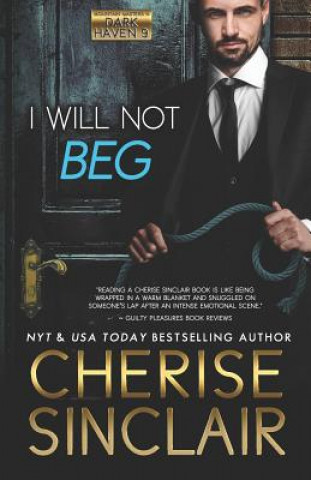 Kniha I Will Not Beg Cherise Sinclair