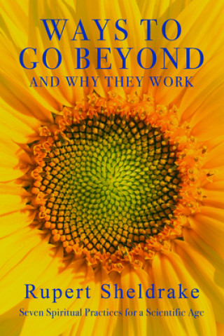 Book Ways to Go Beyond and Why They Work: Seven Spiritual Practices for a Scientific Age 