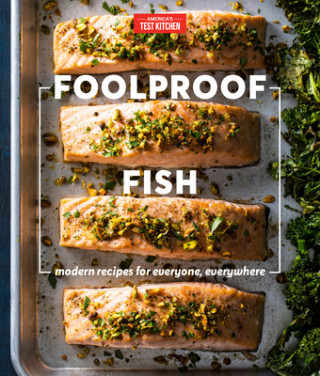 Könyv Foolproof Fish America'S Test Kitchen