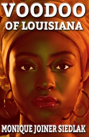 Libro Voodoo of Louisiana Monique Joiner Siedlak