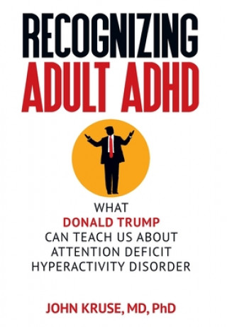 Carte Recognizing Adult ADHD M. D. Ph. D. John Kruse