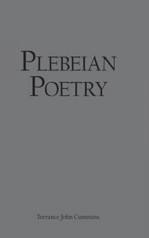 Knjiga Plebeian Poetry Terrance John Cummins