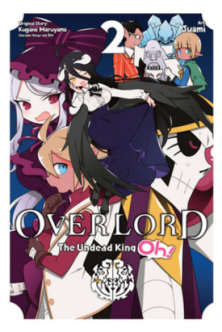 Kniha Overlord: The Undead King Oh!, Vol. 2 Kugane Maruyama