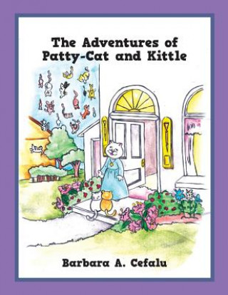 Kniha Adventures of Patty-Cat and Kittle Barbara A. Cefalu