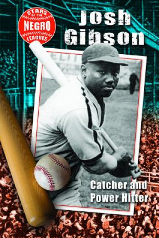 Carte Josh Gibson: Catcher and Power Hitter Hallie Murray