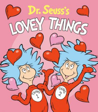 Kniha Dr. Seuss's Lovey Things Dr. Seuss