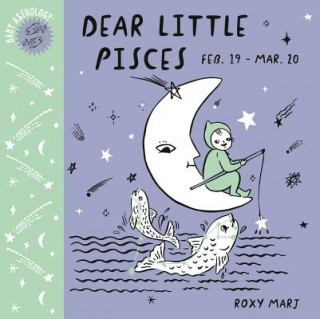 Kniha Baby Astrology: Dear Little Pisces Roxy Marj