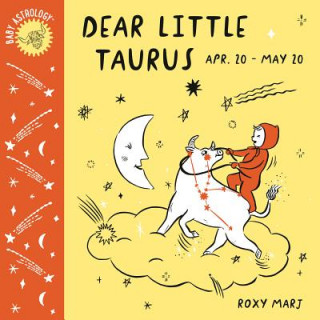 Kniha Baby Astrology: Dear Little Taurus Roxy Marj