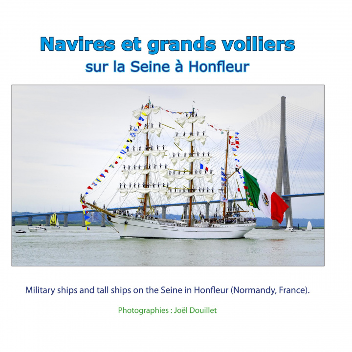 Kniha Navires et grands voiliers sur la Seine ? Honfleur Joel Douillet
