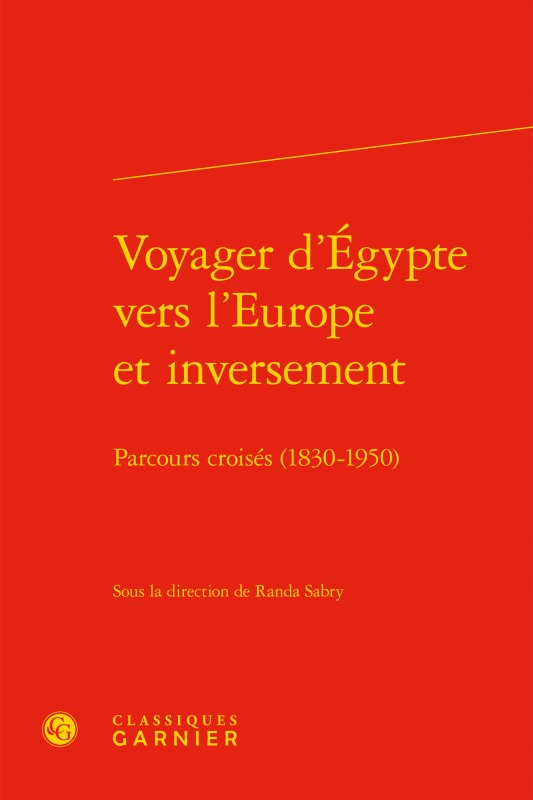Carte Voyager d'Egypte Vers l'Europe Et Inversement: Parcours Croises (1830-1950) Rania Gado