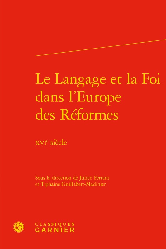 Книга Le Langage Et La Foi Dans l'Europe Des Reformes: Xvie Siecle Julien Ferrant