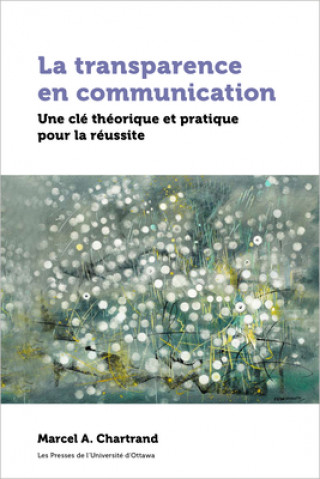 Könyv La Transparence En Communication Marcel Chartrand