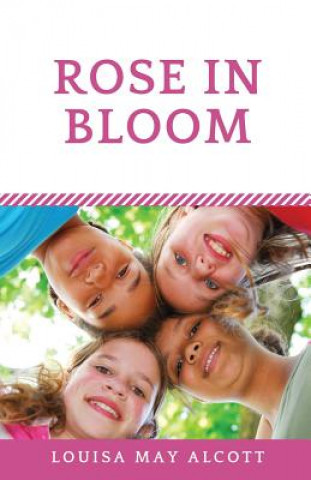 Kniha Rose in Bloom Louisa May Alcott