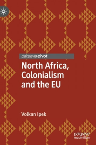 Carte North Africa, Colonialism and the EU Volkan Ipek