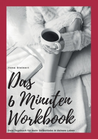 Knjiga Das 6 Minuten Workbook Ilona Steinert