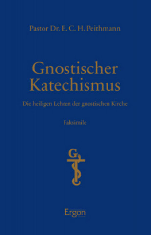 Knjiga Gnostischer Katechismus - Mysterien der Gnosis E. C. H. Peithmann