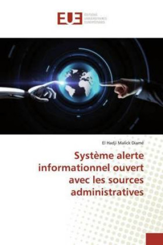 Knjiga Syst?me alerte informationnel ouvert avec les sources administratives El Hadji Malick Diamé