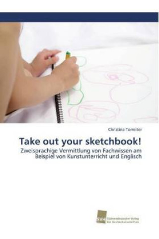 Book Take out your sketchbook! Christina Torreiter