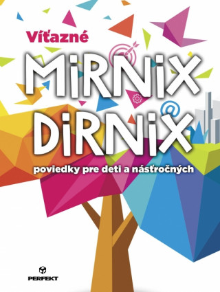 Könyv Víťazné Mirnix Dirnix poviedky pre deti a násťročných collegium