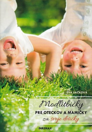 Kniha Modlitbičky pre oteckov a mamičky za svoje detičky Eva Sačková