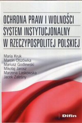 Könyv Ochrona praw i wolności system instytucjonalny w Rzeczypospolitej Polskiej Kruk Maria