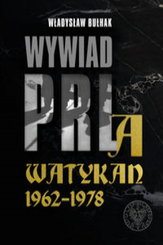 Kniha Wywiad PRL a Watykan 1962-1978 Bułhak Władysław