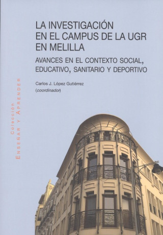 Könyv INVESTIGACIÓN EN EL CAMPUS DE LA UGR EN MELILLA CARLOS J. LOPEZ GUTIERREZ