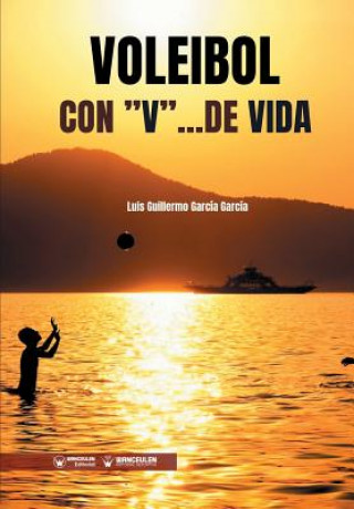 Kniha Voleibol con "V" ...de Vida Luis Guillermo Garcia Garcia