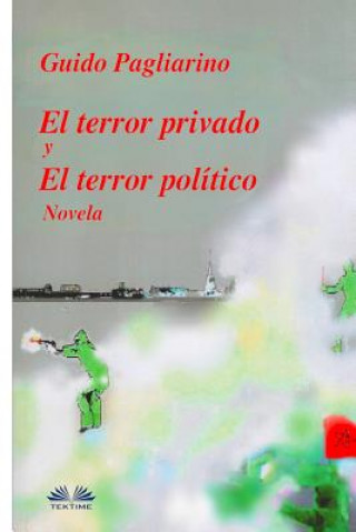 Kniha Terror Privado y El Terror Politico Guido Pagliarino