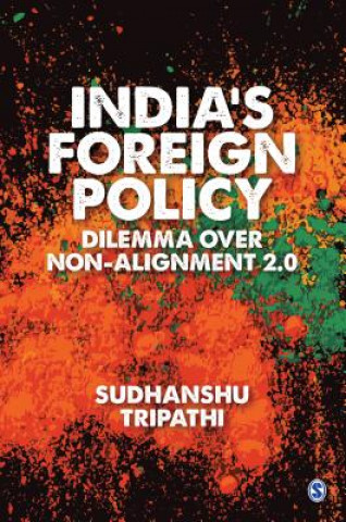 Kniha India's Foreign Policy Dilemma over Non-Alignment 2.0 Sudhanshu Tripathi