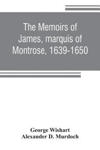 Kniha memoirs of James, marquis of Montrose, 1639-1650 George Wishart