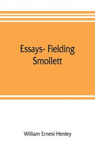Carte Essays- Fielding, Smollett, Hazlitt, Burns Byron's World, Pippin, Othello T.E.B., Old England, Balzac, Hugo William Ernest Henley