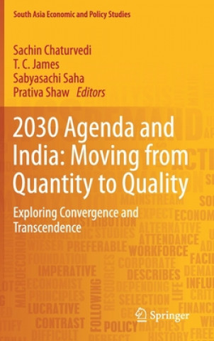 Kniha 2030 Agenda and India: Moving from Quantity to Quality Sachin Chaturvedi