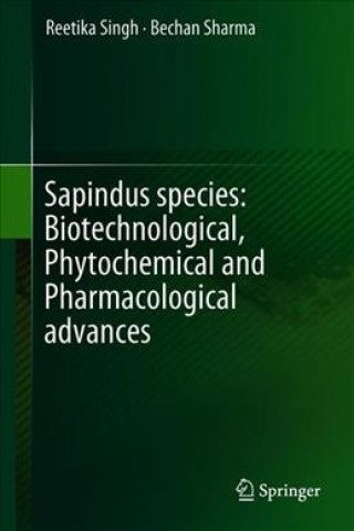 Kniha Biotechnological Advances, Phytochemical Analysis and Ethnomedical Implications of Sapindus species Reetika Singh