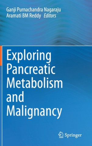 Carte Exploring Pancreatic Metabolism and Malignancy Ganji Purnachandra Nagaraju