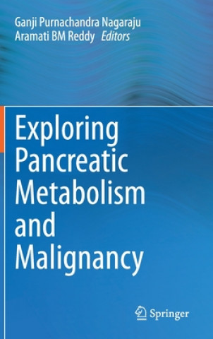 Book Exploring Pancreatic Metabolism and Malignancy Ganji Purnachandra Nagaraju