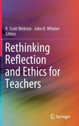 Libro Rethinking Reflection and Ethics for Teachers R. Scott Webster