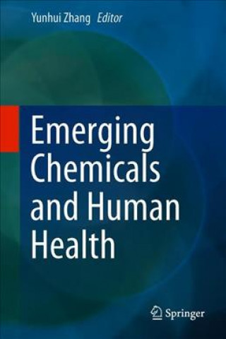 Carte Emerging Chemicals and Human Health Yunhui Zhang