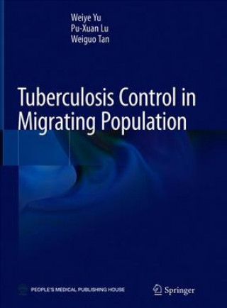 Knjiga Tuberculosis Control in Migrating Population Weiye Yu