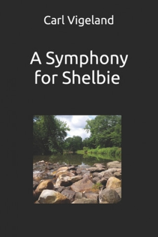 Knjiga Symphony for Shelbie Carl Vigeland