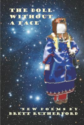 Kniha The Doll Without A Face: New Poems and Revisions 2018-2019 Brett Rutherford