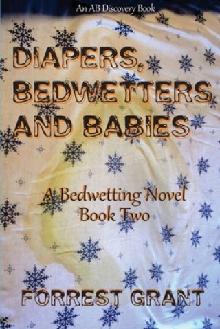 Kniha Diapers, Bedwetters and Babies Michael Bent