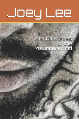 Libro Mental Stages of the Misunderstood: A Collection of Poems Joey Lee