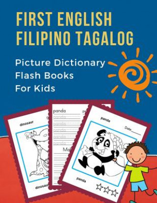 Kniha First English Filipino Tagalog Picture Dictionary Flash Books For Kids: Learning bilingual basic animals words vocabulary builder cards games. Frequen Professional Language Prep