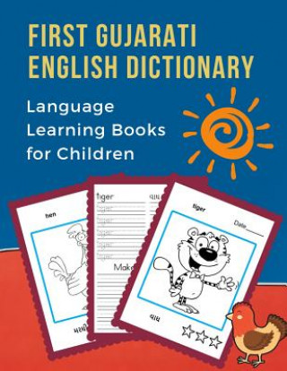 Kniha First Gujarati English Dictionary Language Learning Books for Children: Learning bilingual basic animals words vocabulary builder card games. Frequenc Professional Language Prep