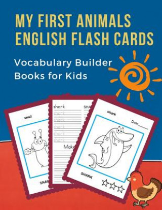 Livre My First Animals English Flash Cards Vocabulary Builder Books for Kids: Basic words card games plus frequency visual dictionary. Fun learning reading, Professional Language Prep