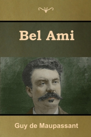 Knjiga Bel Ami GUY DE MAUPASSANT