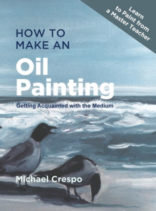 Kniha How to Make an Oil Painting MICHAEL CRESPO