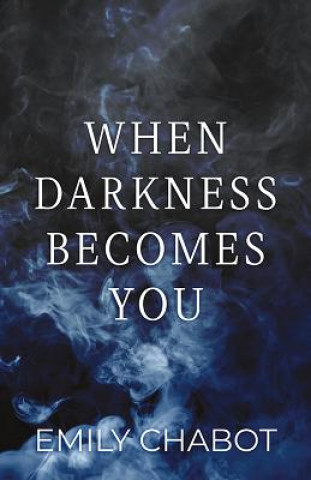Kniha When Darkness Becomes You 