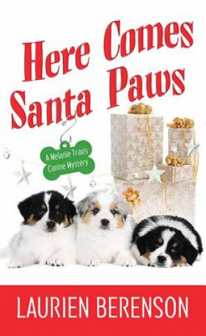 Könyv Here Comes Santa Paws: A Melanie Travis Canine Mystery 